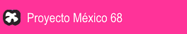 Volver a Proyecto México 68